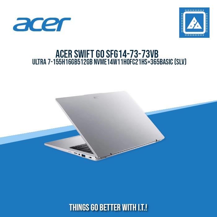 ACER SWIFT GO SFG14-73-73VB ULTRA 7-155H/16GB/512GB NVME/14/W11H/ BEST FOR STUDENTS AND FREELANCERS LAPTOP ACER SWIFT GO SFG14-73-73VB ULTRA 7-155H/16GB/512GB NVME/14/W11H/ BEST FOR STUDENTS AND FREELANCERS LAPTOP